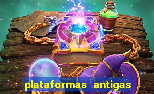 plataformas antigas de slots